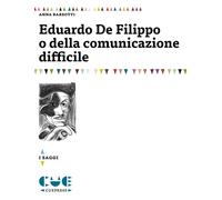 Libri Anna Barsotti - Eduardo De Filippo O Della Comunicazione Difficile