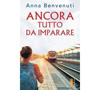 Libri Anna Benvenuti - Ancora tutto da imparare - 2021