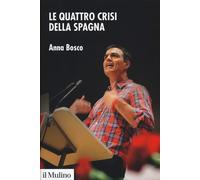 Libri Anna Bosco - Le quattro crisi della Spagna - 2018