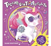 Libri Anna Casalis - Unicorni. Tocca Senti Ascolta. Ediz. A Colori