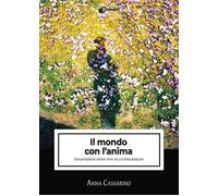 Libri Anna Cassarino - Il Mondo Con L'anima. Sorprendenti Storie Vere Su Cui Fan