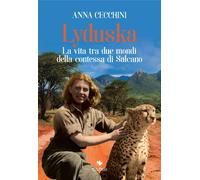 Libri Anna Cecchini - Lyduska. La Vita Tra Due Mondi Della Contessa Di Salcano