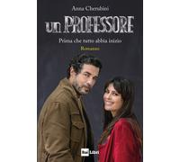 Libri Anna Cherubini - Un Professore. Prima Che Tutto Abbia Inizio