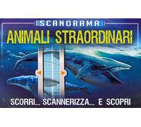 Libri Anna Claybourne - Scanorama: Animali Straordinari
