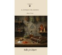 Libri Anna Cocca - Il Sovrano Del Mondo