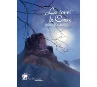 Libri Anna D'Alberto - Le torri di Cnus - 2022 (Gli orti)