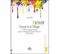 Libri Anna DebÃ¨ - Crescere In Un Villaggio. L'osea Di Reggio Emilia. Genesi E S