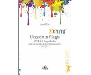 Libri Anna DebÃ¨ - Crescere In Un Villaggio. L'osea Di Reggio Emilia. Genesi E S