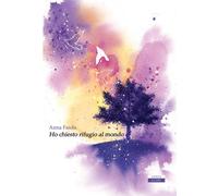Libri Anna Faiola - Ho chiesto rifugio al mondo - 2018