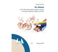 Libri Anna Guerrieri - In Classe. Per Il Diritto Allo Studio Di Alunne E Alunni