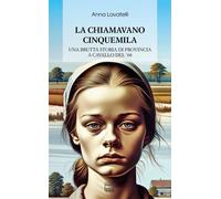 La chiamavano Cinquemila. Una brutta storia di provincia a cavallo del '68