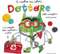 Libri Anna Llenas - Dottore Delle Emozioni. Mostro Dei Colori. Ediz. A Colori