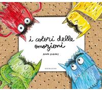 Libri Anna Llenas - I Colori Delle Emozioni. Ediz. Illustrata
