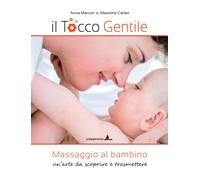 Libri Anna Marcon / Massimo Carlan - Il Tocco Gentile. Massaggio Al Bambino. Un'
