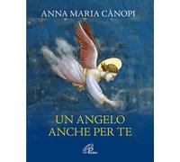 Libri Anna Maria Cànopi - Un angelo anche per te - 2013