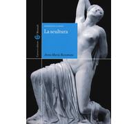 Libri Anna Maria Riccomini - La scultura - 2014