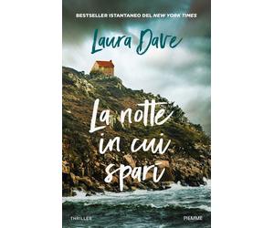 Libri Anna Martini - La notte in cui sparì - 2025