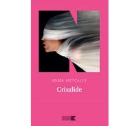 Libri Metcalfe Anna - Crisalide