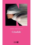 Libri Metcalfe Anna - Crisalide