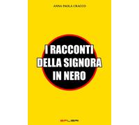 Libri Anna Paola Cracco - I Racconti Della Signora In Nero