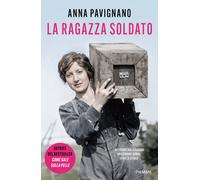 Libri Anna Pavignano - La Ragazza Soldato