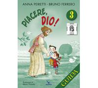 Libri Anna Peiretti - Piacere Dio Guida. Vol. 3 - 2014