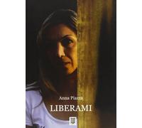 Libri Anna Piazza - Liberami