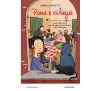 Libri Anna Sarfatti - Pane E Ciliegie. Israel Kalk, L'uomo Che Difendeva I Bambi