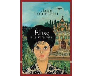 Libri Anna Scalpelli - Élise o la vera vita - 2024