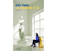 Libri Anna Specchio - La Venere e io - 2025 (Narrative)