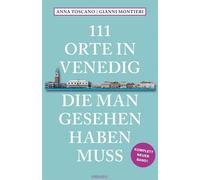 Libri Anna Toscano / Gianni Montieri - 111 Orte In Venedig Die Man Gesehen Haben