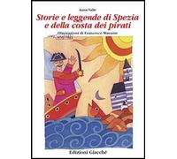 Libri Anna Valle / Francesco Musante - Storie E Leggende Di Spezia E Della Costa