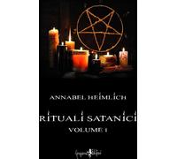 Libri Annabel Heimlich - Rituali Satanici - Volume 1