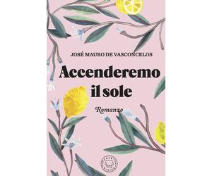 Libri Annabella Campanozzi - Accenderemo il sole - 2024