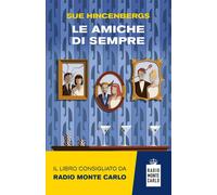 Libri Annalisa Carena - Le amiche di sempre - 2025