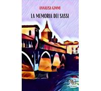 Libri Annalisa Gimmi - La memoria dei sassi - 2023