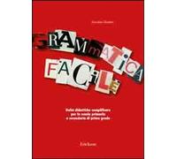 Grammatica facile. Unità didattiche semplificate per la scuola primaria e second