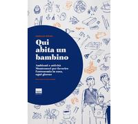 Qui abita un bambino. Ambienti e attività Montessori per favorire l'autono...