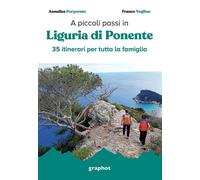Libri Annalisa Porporato / Franco Voglino - A Piccoli Passi. Liguria Di Ponente.