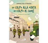 Libri Annalisa Strada - Un Colpo Alla Porta, Un Colpo Al Cuore