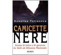 Libri Annalisa Terranova - Camicette Nere. Donne Di Lotta E Di Governo Da Salo A