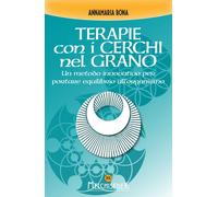 Libri Annamaria Bona - Terapie Con I Cerchi Nel Grano