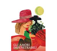 Libri Annamaria Guida - Gli Amori Impenetrabili