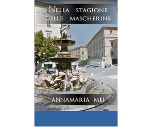 Libri Annamaria Mei - Nella Stagione Delle Mascherine