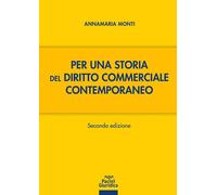 Libri Annamaria Monti - Per Una Storia Del Diritto Commerciale Contemporaneo