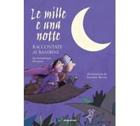Le mille e una notte raccontate ai bambini. Ediz. a colori