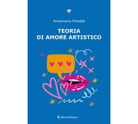 Libri Annamaria Piredda - Teoria di amore artistico - 2024
