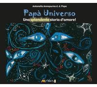 Libri Annapurna - Papa Universo. Una Splendente Storia D'amore