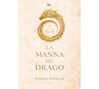 Libri Annarita Schiavone - La Manna Del Drago