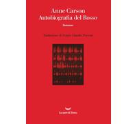 Libri Anne Carson - Autobiografia Del Rosso